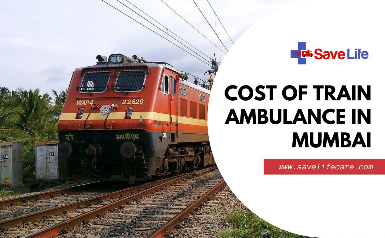 The Cost of Train Ambulance Service in Mumbai: Everything You Need to Know Before Booking