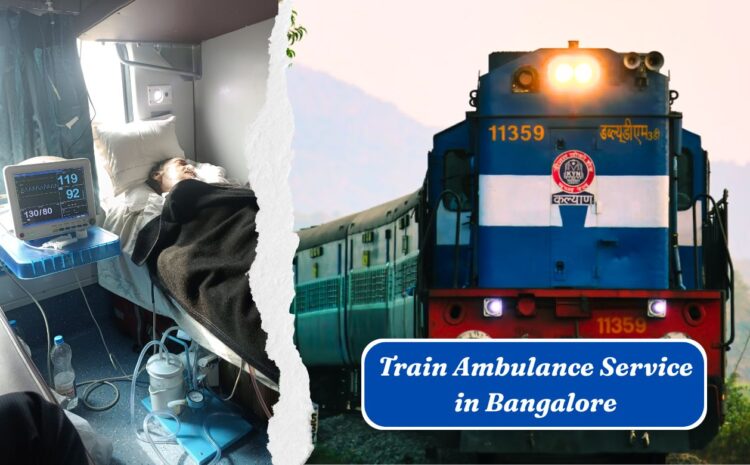 Train Ambulance Service in Bangalore
