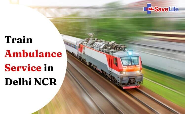 train ambulance service in delhi
