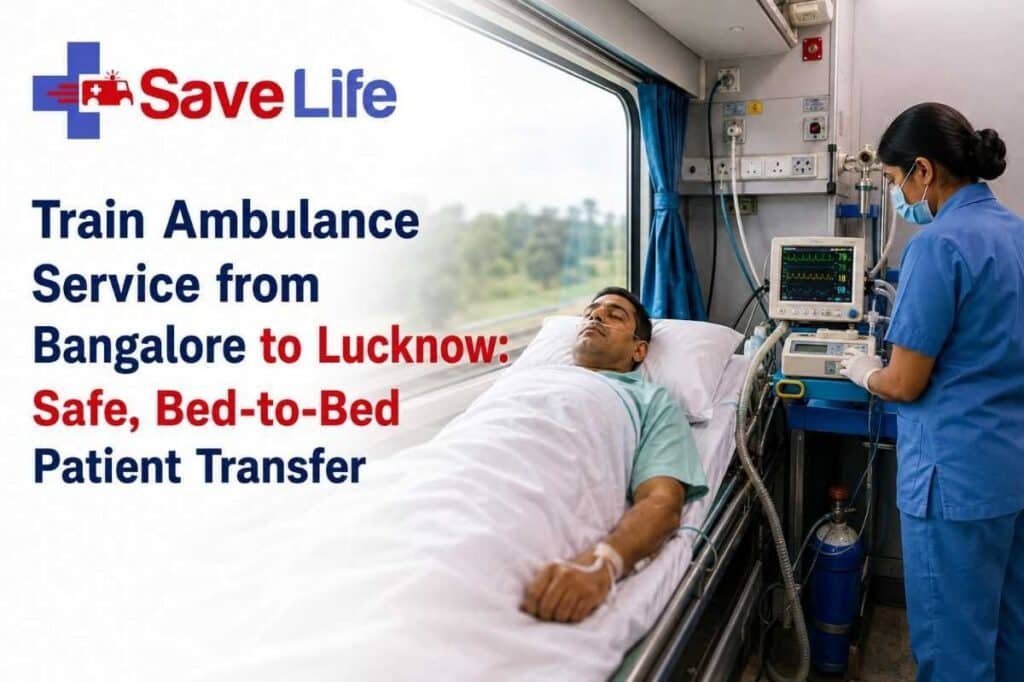 Train Ambulance Service from Bangalore to Lucknow: Safe, Bed-to-Bed Patient Transfer
